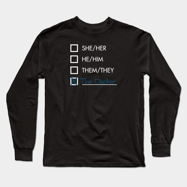 Doctor Who Pronouns Long Sleeve T-Shirt by designedbygeeks